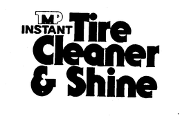 TMP INSTANT TIRE CLEANER & SHINE trademark