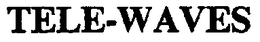 TELE-WAVES trademark