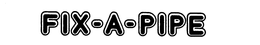 FIX-A-PIPE trademark