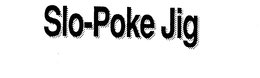 THE SLO-POKE JIG trademark