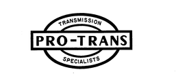 PRO-TRANS TRANSMISSION SPECIALISTS trademark