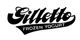 GILLETTO FROZEN YOGURT trademark