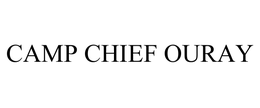 CAMP CHIEF OURAY trademark