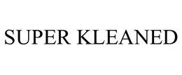 SUPER KLEANED trademark