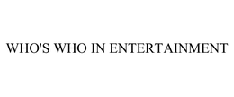 WHO'S WHO IN ENTERTAINMENT trademark