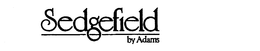 SEDGEFIELD BY ADAMS trademark