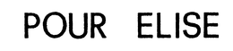 POUR ELISE trademark