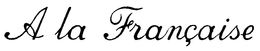 A LA FRANCAISE trademark