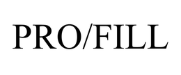 PRO/FILL trademark