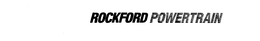 ROCKFORD POWERTRAIN trademark
