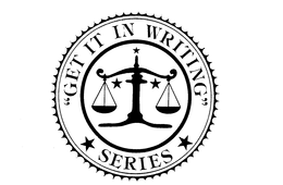 "GET IT IN WRITING" SERIES trademark