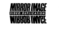 MIRROR IMAGE VIDEO DUPLICATION trademark