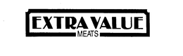 EXTRA VALUE MEATS trademark