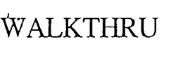 WALKTHRU trademark