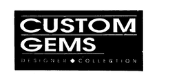 CUSTOM GEMS DESIGNER COLLECTION trademark