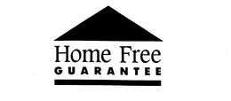 HOME FREE GUARANTEE trademark