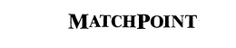 MATCHPOINT trademark