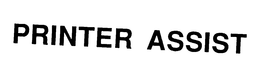 PRINTER ASSIST trademark