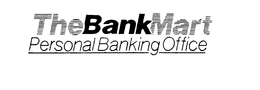 THE BANK MART PERSONAL BANKING OFFICE trademark