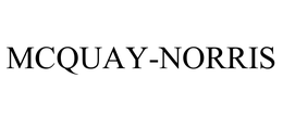 MCQUAY-NORRIS trademark