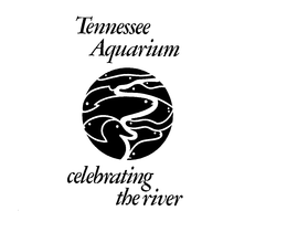 TENNESSEE AQUARIUM CELEBRATING THE RIVER trademark