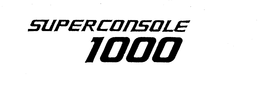 SUPERCONSOLE 1000 trademark