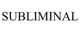 SUBLIMINAL trademark