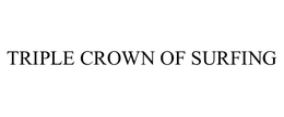 TRIPLE CROWN OF SURFING trademark
