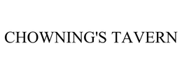 CHOWNING'S TAVERN trademark