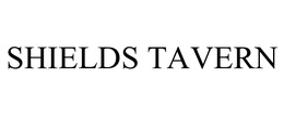 SHIELDS TAVERN trademark
