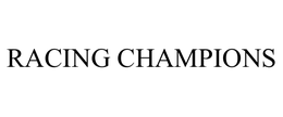 RACING CHAMPIONS trademark