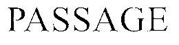PASSAGE trademark