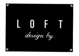 LOFT DESIGN BY trademark