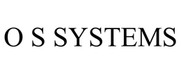 O S SYSTEMS trademark