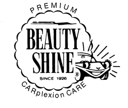 BEAUTY SHINE PREMIUM CARPLEXION CARE SINCE 1926 trademark