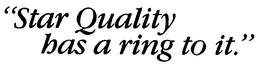 "STAR QUALITY HAS A RING TO IT." trademark