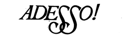 ADESSO! trademark