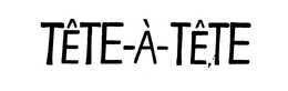 TETE-A-TETE trademark