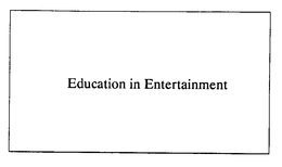 EDUCATION IN ENTERTAINMENT trademark