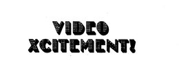 VIDEO XCITEMENT! trademark