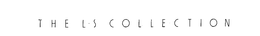 T H E  L-S  C O L L E C T I O N trademark