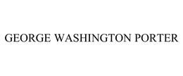 GEORGE WASHINGTON PORTER trademark