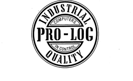 PRO-LOG INDUSTRIAL QUALITY COMPUTERS IN CONTROL trademark