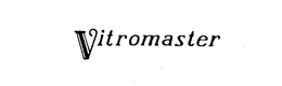 VITROMASTER trademark