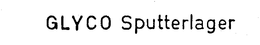 GLYCO SPUTTERLAGER trademark