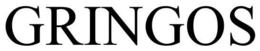 GRINGOS trademark