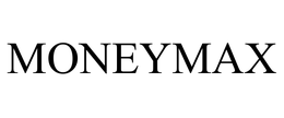 MONEYMAX trademark