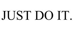 JUST DO IT. trademark