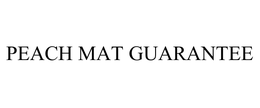 PEACH MAT GUARANTEE trademark