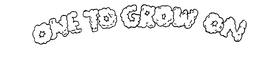 ONE TO GROW ON trademark